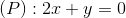 \left( P \right):2x + y = 0
